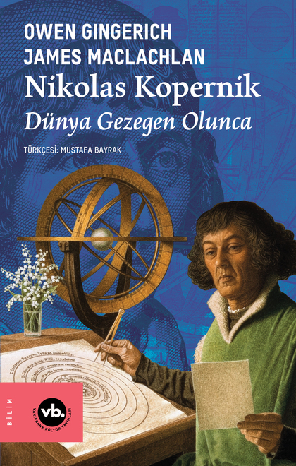 Nikolas Kopernik: Dünya Gezegen Olunca
